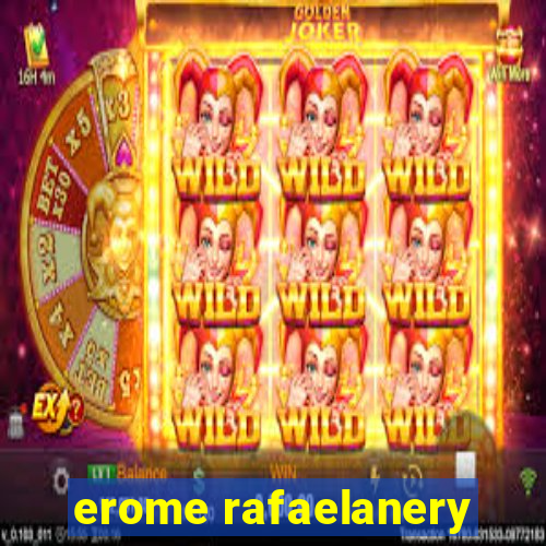 erome rafaelanery